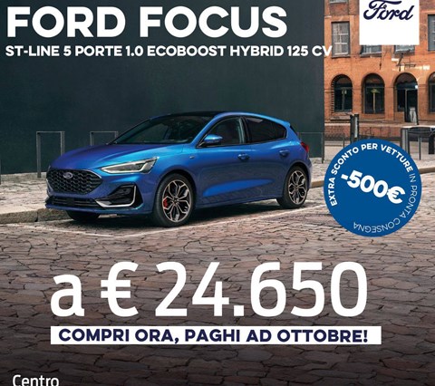 Ford Focus a 24.650 € ... e paghi ad Ottobre!